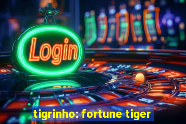 tigrinho: fortune tiger